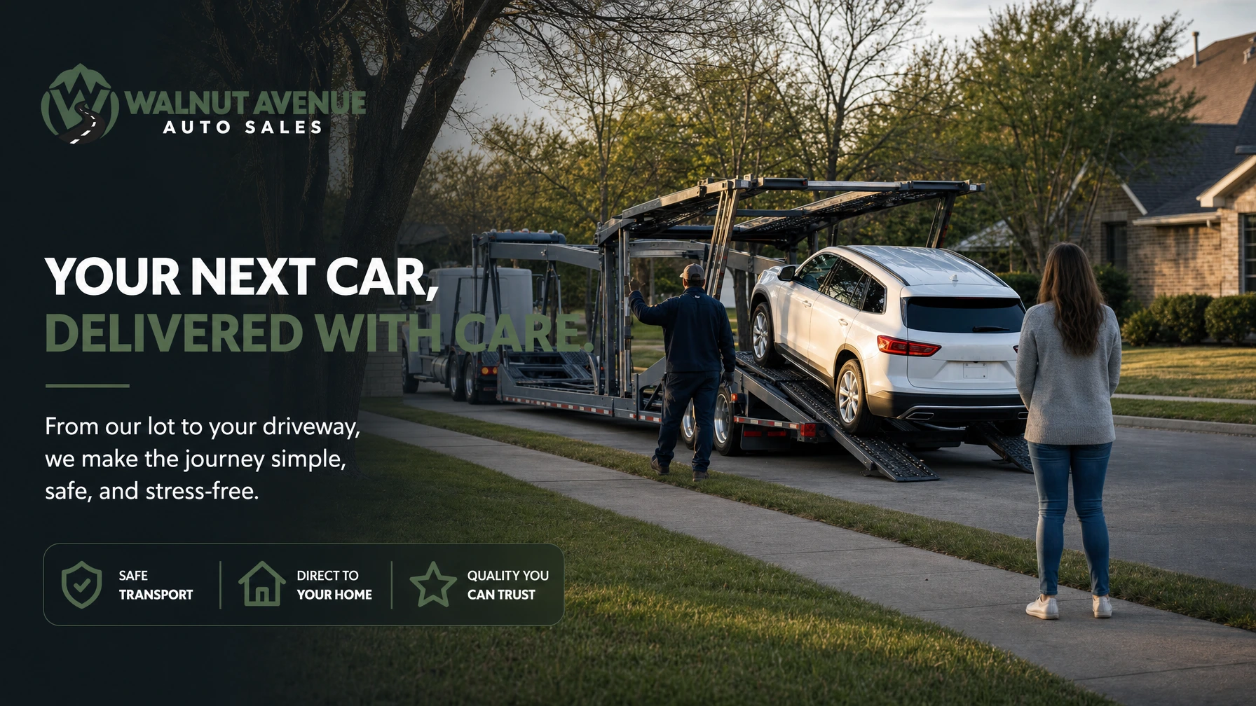 Walnut Avenue Auto Sales vehicle delivered with care